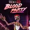 Ben and Ed: Blood Party