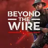Beyond The Wire