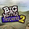 Big Mutha Truckers 2: Truck Me Harder