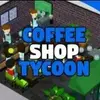 Coffee Shop Tycoon