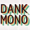 Dank Mono