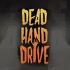 Dead Hand Drive