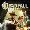 Deadfall Adventures