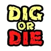 Dig or Die