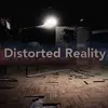 Distorted Reality