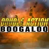 Double Action: Boogaloo