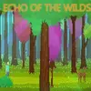 Echo of the Wilds