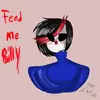 Feed Me Billy