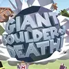Giant Boulder of Death