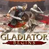 Gladiator Begins