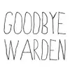 Goodbye Warden