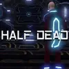 Half Dead
