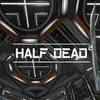 HALF DEAD 2