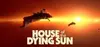House of the Dying Sun