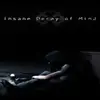 Insane Decay of Mind