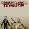 Killing Floor: Toy Master