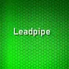 Leadpipe