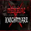 MEDIEVAL KNIGHTMARE