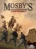 Mosby’s Confederacy