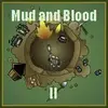 Mud and Blood 2