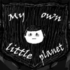 My Own Little Planet