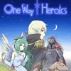 One Way Heroics
