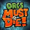 Orcs Must Die