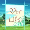Our Life: Beginnings & Always