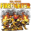 Real Heroes: Firefighter