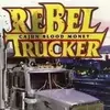 Rebel Trucker Cajun Blood Money