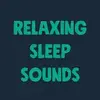 Relaxing Sleep Sounds