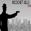 Ricochet Kills: Noir