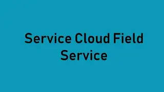 Service Cloud Field Service screenshot