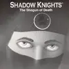 Shadow Knights – The Shogun of Death