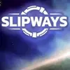 Slipways