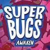 Superbugs: Awaken