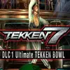 Tekken 7: Ultimate Tekken Bowl