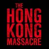 The Hong Kong Massacre