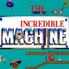 The Incredible Machine