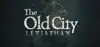The Old City: Leviathan