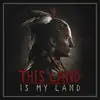 This Land Is My Land
