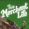 This Merchant Life