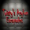 Twisty’s Asylum Escapades