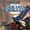 Warhammer 40,000: Squad Command