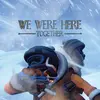 We Were Here Forever