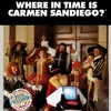 Where in Time is Carmen Sandiego?