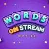 Words On Stream