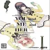 You and Me and Her: A Love Story