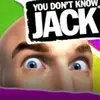 You Don’t Know Jack