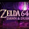 Zelda 64: Dawn & Dusk
